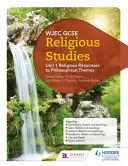 WJEC GCSE Religious Studies: Unit 1 Religion and Philosophical Themes (Náboženství a filozofická témata) - WJEC GCSE Religious Studies: Unit 1 Religion and Philosophical Themes