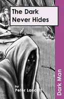 Tma se nikdy neskrývá - Dark Never Hides