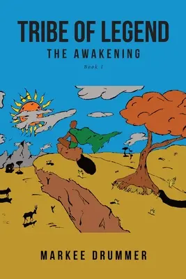 Kmen legendy: Kniha 1 Probuzení - Tribe of Legend: Book 1 The Awakening