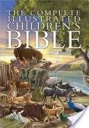 Kompletní ilustrovaná Bible pro děti - The Complete Illustrated Children's Bible