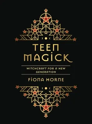 Magie pro teenagery: Čarodějnictví pro novou generaci - Teen Magick: Witchcraft for a New Generation