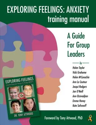 Zkoumání pocitů Úzkostná příručka pro trénink: Příručka pro vedoucí skupin - Exploring Feelings Anxiety Training Manual: A Guide for Group Leaders