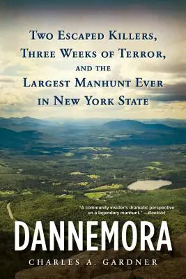 Dannemora: Dva uprchlí vrazi, tři týdny teroru a největší pátrání v historii státu New York - Dannemora: Two Escaped Killers, Three Weeks of Terror, and the Largest Manhunt Ever in New York State