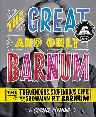 Velký a jediný Barnum: Ohromný, ohromující život showmana P. T. Barnuma (The Great and Only Barnum: The Tremendous, Stupendous Life of Showman P. T. Barnum) - The Great and Only Barnum: The Tremendous, Stupendous Life of Showman P. T. Barnum