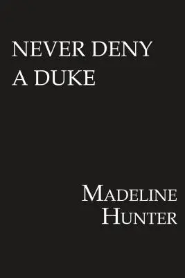 Nikdy nezapírej vévodu: Důvtipná regentská romance - Never Deny a Duke: A Witty Regency Romance