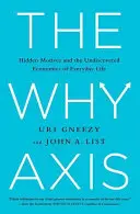 Osa proč: skryté motivy a neobjevená ekonomie každodenního života - The Why Axis: Hidden Motives and the Undiscovered Economics of Everyday Life