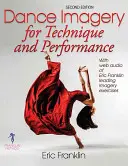 Taneční obrazotvornost pro techniku a představení - Dance Imagery for Technique and Performance