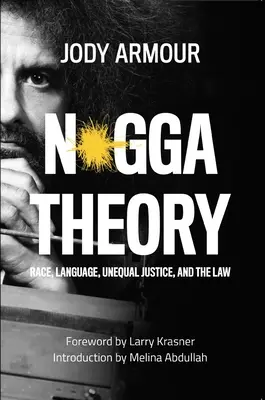 N*gga teorie: Rasa, jazyk, nerovná spravedlnost a právo. - N*gga Theory: Race, Language, Unequal Justice, and the Law