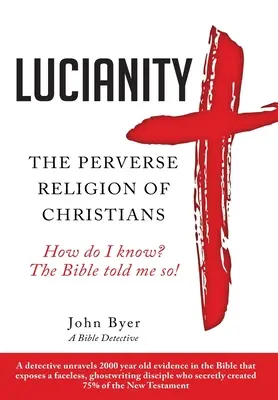 Luciánství: Zvrácené náboženství křesťanů - Lucianity: The Perverse Religion of Christians