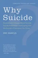 Proč sebevražda? Otázky a odpovědi o sebevraždě, prevenci sebevražd a vyrovnávání se se sebevraždou někoho, koho znáte. - Why Suicide?: Questions and Answers about Suicide, Suicide Prevention, and Coping with the Suicide of Someone You Know