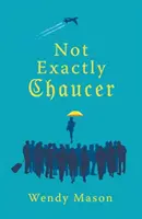 Ne tak docela Chaucer - Not Exactly Chaucer