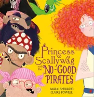 Princezna Scallywag a ničemní piráti - Princess Scallywag and the No-good Pirates