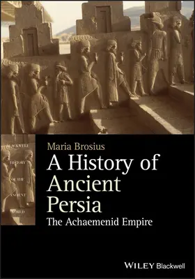 Dějiny starověké Persie: Achaimenovská říše - A History of Ancient Persia: The Achaemenid Empire