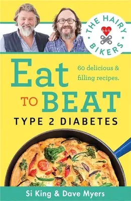 Hairy Bikers Eat to Beat Type 2 Diabetes - 80 chutných a sytých receptů, které vrátí vaše zdraví do správných kolejí - Hairy Bikers Eat to Beat Type 2 Diabetes - 80 delicious & filling recipes to get your health back on track