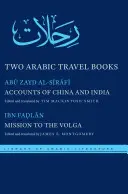 Dva arabské cestopisy: Cestopisy o Číně a Indii a Mise na Volze - Two Arabic Travel Books: Accounts of China and India and Mission to the Volga