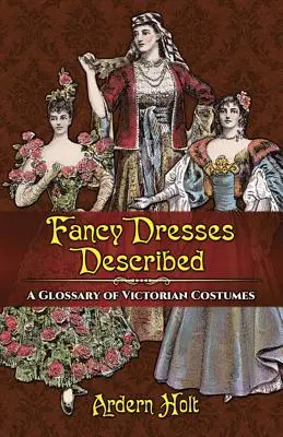 Popsané módní šaty: A Glossary of Victorian Costumes - Slovník viktoriánských kostýmů - Fancy Dresses Described: A Glossary of Victorian Costumes
