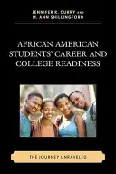 Kariérní a vysokoškolská připravenost afroamerických studentů: Cesta za poznáním - African American Students' Career and College Readiness: The Journey Unraveled
