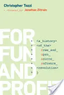 Pro zábavu a zisk: Dějiny revoluce svobodného a otevřeného softwaru - For Fun and Profit: A History of the Free and Open Source Software Revolution