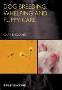 Chov psů, porod a péče o štěňata - Dog Breeding, Whelping and Puppy Care