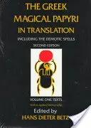 Řecké magické papyry v překladu, včetně démotických zaklínadel, 1. díl - The Greek Magical Papyri in Translation, Including the Demotic Spells, Volume 1