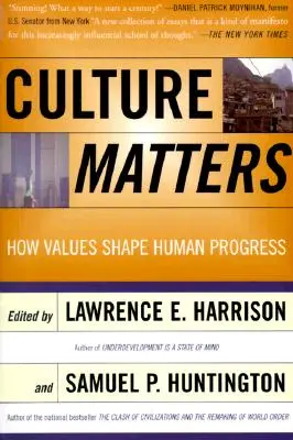 Na kultuře záleží: Jak hodnoty utvářejí lidský pokrok - Culture Matters: How Values Shape Human Progress