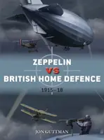 Zeppelin proti britské domobraně 1915-18 - Zeppelin Vs British Home Defence 1915-18