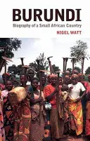 Burundi: Životopis malé africké země - Burundi: The Biography of a Small African Country