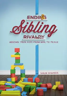 Ukončení sourozenecké rivality: Přesun dětí od války k míru - Ending Sibling Rivalry: Moving Your Kids from War to Peace