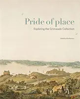 Pýcha místa - Zkoumání sbírky Grimwade - Pride of Place - Exploring the Grimwade Collection