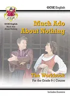 Grade 9-1 GCSE English Shakespeare - Much Ado About Nothing Pracovní sešit (obsahuje odpovědi) - Grade 9-1 GCSE English Shakespeare - Much Ado About Nothing Workbook (includes Answers)