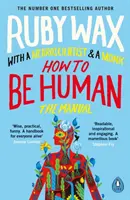 Jak být člověkem - Příručka - How to Be Human - The Manual