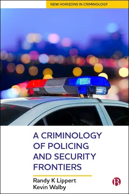 Kriminologie policejních a bezpečnostních hranic - A Criminology of Policing and Security Frontiers