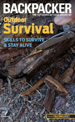 Přežití v přírodě: dovednosti, jak přežít a zůstat naživu - Outdoor Survival: Skills to Survive and Stay Alive