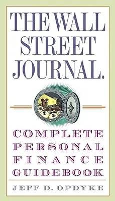 The Wall Street Journal. Kompletní průvodce osobními financemi - The Wall Street Journal. Complete Personal Finance Guidebook