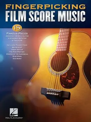 Fingerpicking Film Score Music: 15 slavných skladeb v úpravě pro sólovou kytaru ve standardní notaci a tabulatuře - Fingerpicking Film Score Music: 15 Famous Pieces Arranged for Solo Guitar in Standard Notation & Tablature