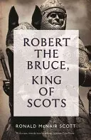 Robert Bruce: skotský král - Robert the Bruce: King of Scots