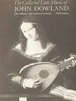 Sebraná loutnová hudba Johna Dowlanda - The Collected Lute Music of John Dowland