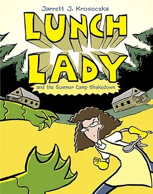 Lunch Lady a přepadení letního tábora: Obědová slečna #4 - Lunch Lady and the Summer Camp Shakedown: Lunch Lady #4