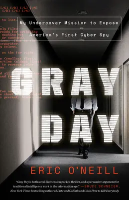 Šedý den Šedý den: Moje tajná mise s cílem odhalit prvního amerického kyberšpiona Moje tajná mise s cílem odhalit prvního amerického kyberšpiona Gray Day: My Undercover Mission to Expose America's First Cyber Spy - Gray Day Gray Day: My Undercover Mission to Expose America's First Cyber Spy My Undercover Mission to Expose America's First Cyber Spy