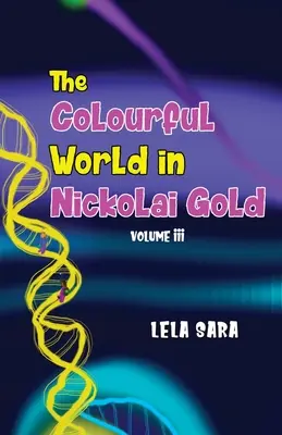 Barevný svět v Nickolai Gold III. díl - The Colourful World in Nickolai Gold Volume III