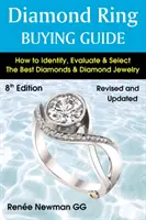 Průvodce nákupem diamantových prstenů - Jak rozpoznat, vyhodnotit a vybrat nejlepší diamanty a diamantové šperky - Diamond Ring Buying Guide - How to Identify, Evaluate & Select the Best Diamonds & Diamond Jewelry