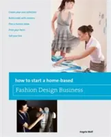 Jak začít podnikat v oblasti módního návrhářství z domova - How to Start a Home-Based Fashion Design Business