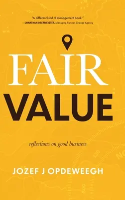 Spravedlivá hodnota: Úvahy o dobrém podnikání - Fair Value: Reflections on Good Business