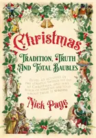Vánoce: Tradice, pravda a totální cetky - Christmas: Tradition, Truth and Total Baubles