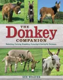 Osel společník: Výběr, výcvik, chov, potěšení a péče o osly: kniha o oslech: příběh o oslech a jejich chovu. - The Donkey Companion: Selecting, Training, Breeding, Enjoying & Caring for Donkeys