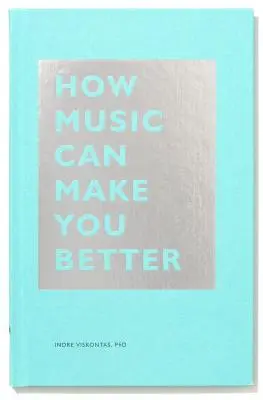 Jak vás může hudba zlepšit - How Music Can Make You Better