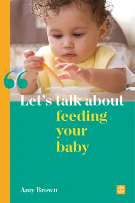 Promluvme si o krmení vašeho dítěte - Let's Talk about Feeding Your Baby