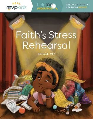 Faith's Stress Rehearsal: Zkouška stresu: Pocit stresu a učení se rovnováze - Faith's Stress Rehearsal: Feeling Stress & Learning Balance