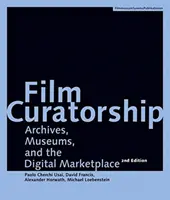 Filmové kurátorství: Archivy, muzea a digitální trh - Film Curatorship: Archives, Museums, and the Digital Marketplace