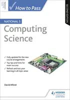 Jak projít státní zkouškou z informatiky 5, druhé vydání - How to Pass National 5 Computing Science, Second Edition